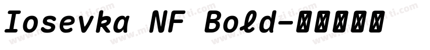 Iosevka NF Bold字体转换